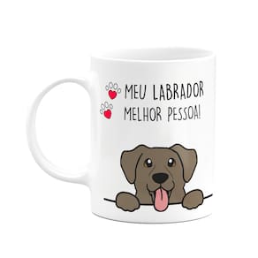 Caneca Dog - Meu Labrador, melhor pessoa! - M2