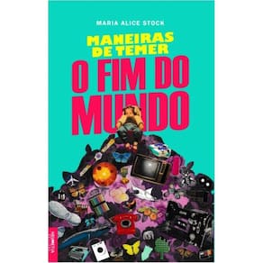 Maneiras de temer o fim do mundo
