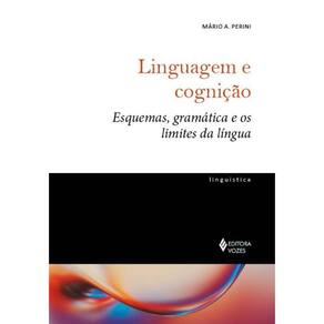 Linguagem E Cognição Esquemas, Gramática E Os Limites Da