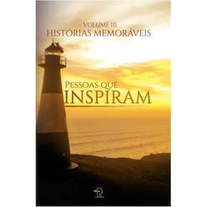 Histórias Memoráveis - Volume 3: Pessoas que inspiram