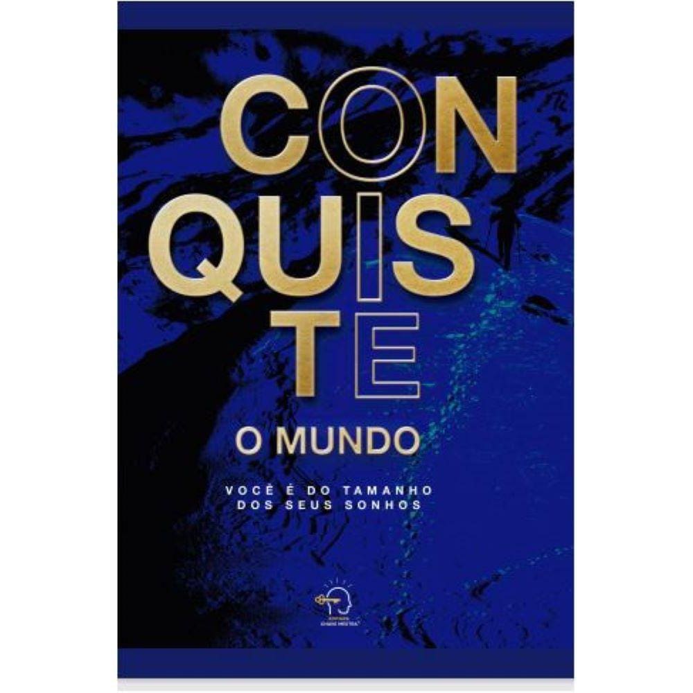 Conquiste o Mundo: Você é do tamanho dos seus sonhos