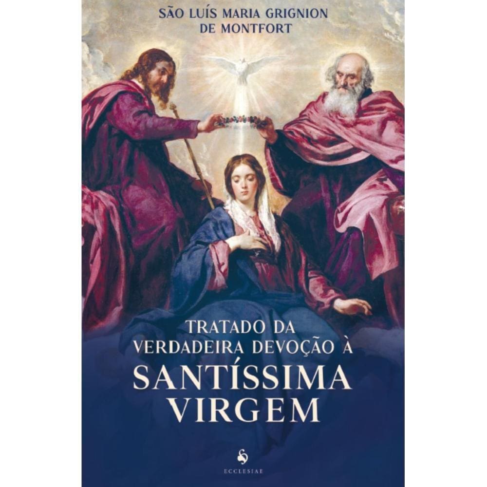 Tratado da verdadeira devoção à Santíssima Virgem