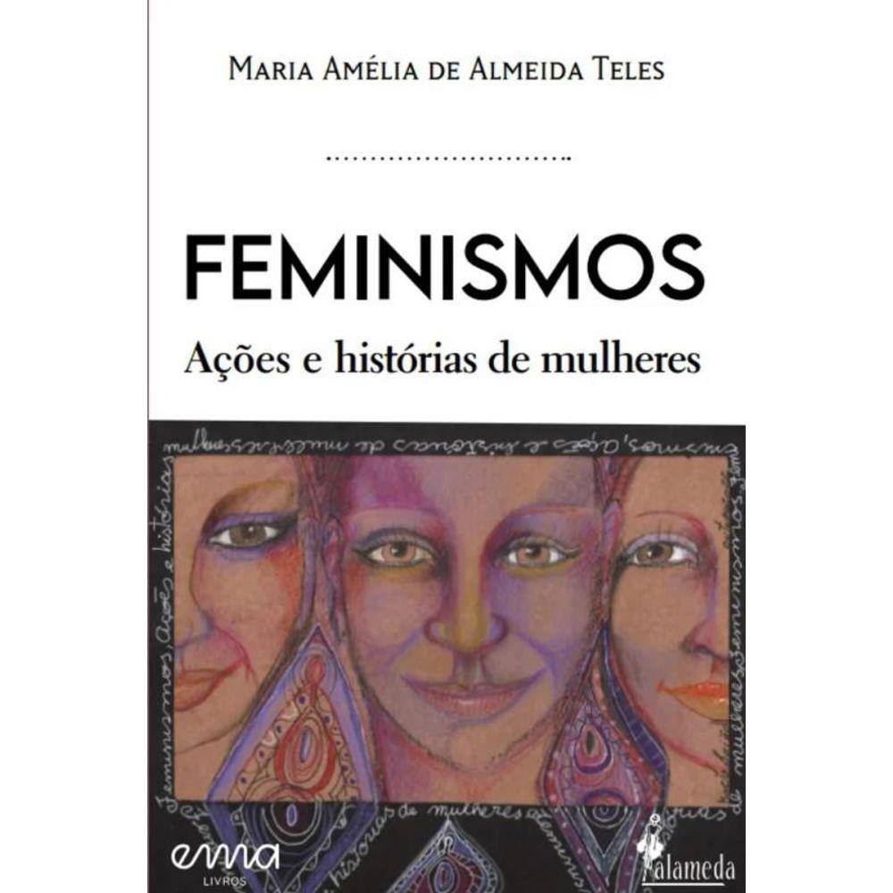Feminismos - Ações E Histórias De Mulheres