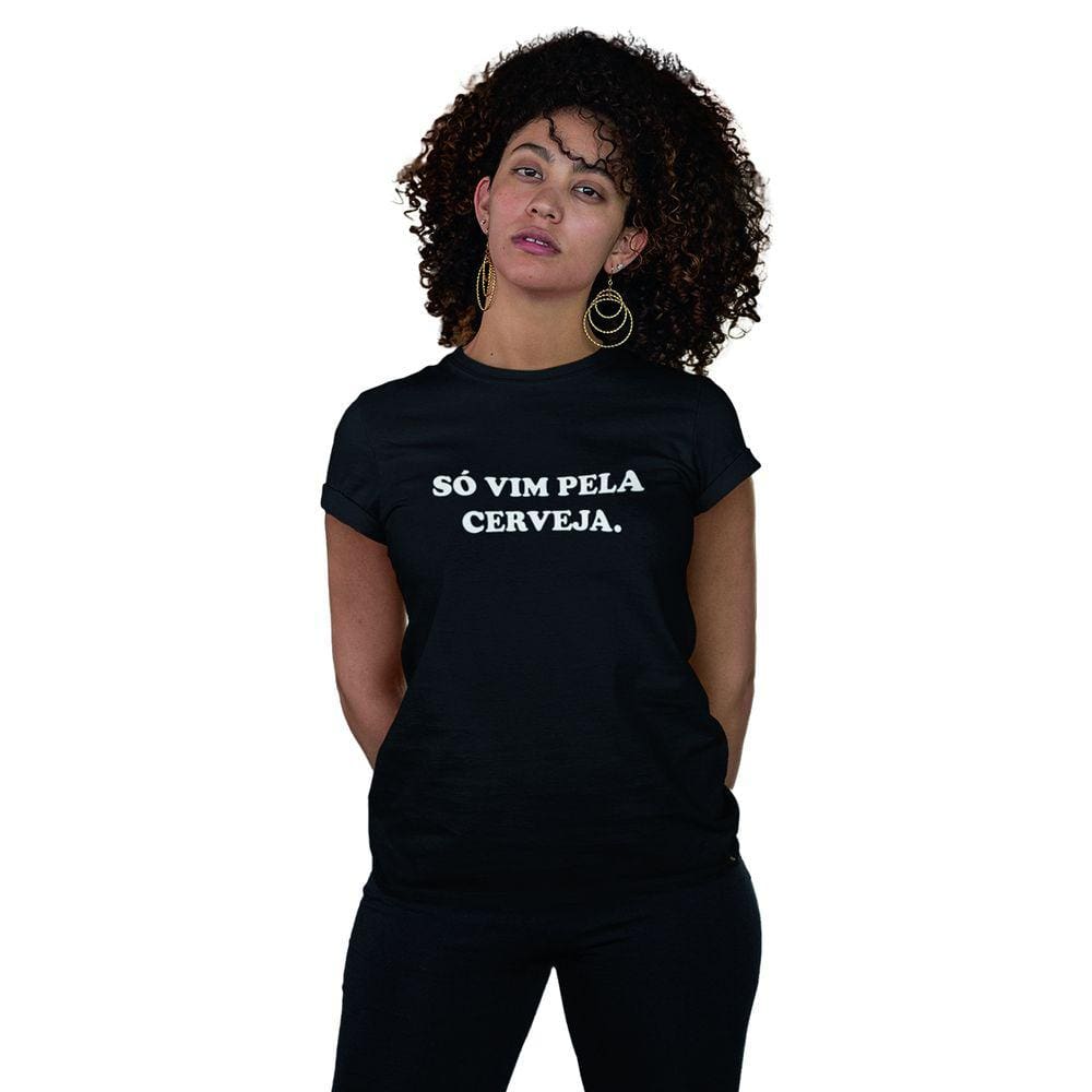 Camiseta Feminina Só Vim Pela Cerveja Frase Engraçada Beer