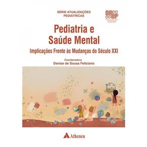 Pediatria E Saúde Mental - Implicações Frente Às Mudanças Do Século Xxi