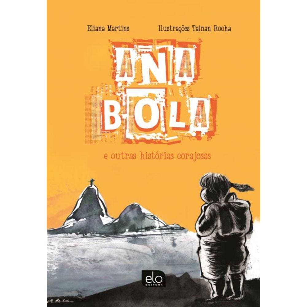 Ana Bola e Outras Histórias Corajosas