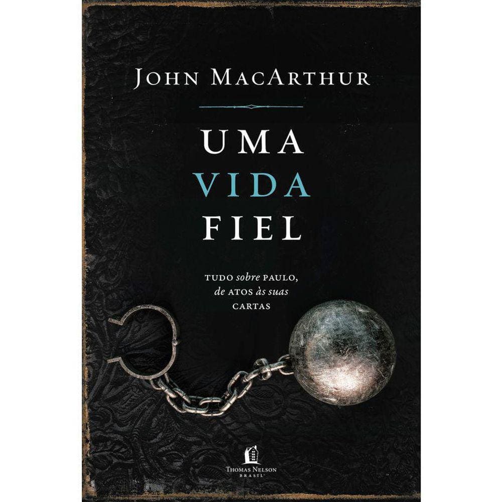 Livro Uma Vida Fiel - Editora Thomas Nelson