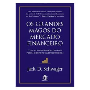 Os Grandes Magos Do Mercado Financeiro