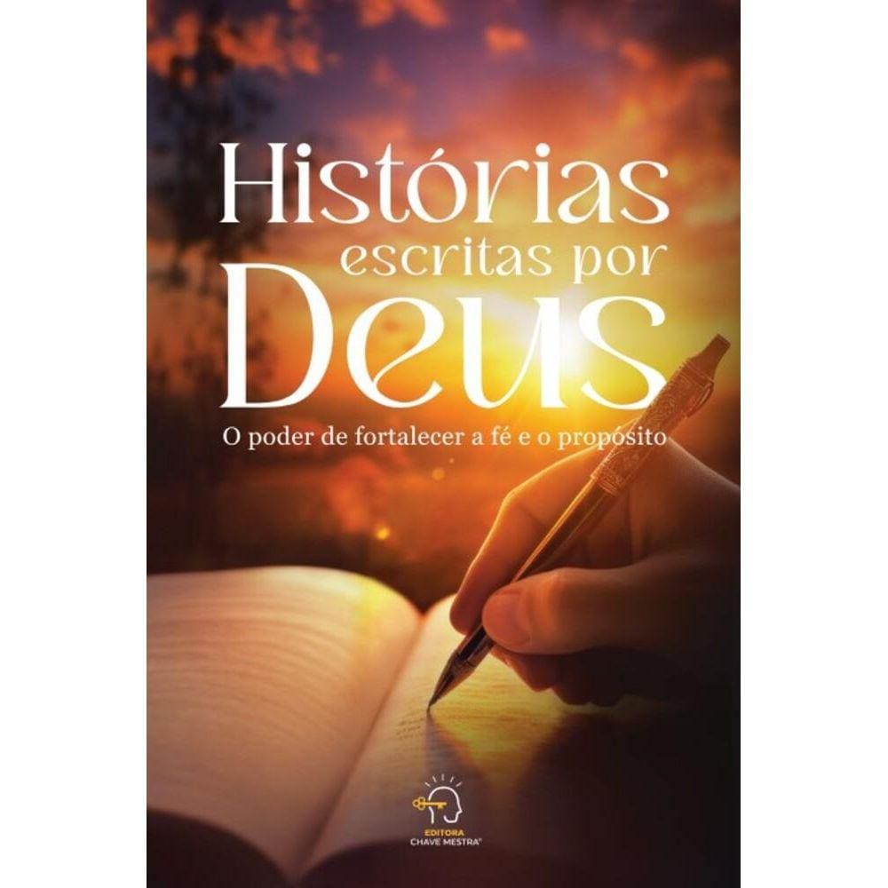 Histórias escritas por Deus: O poder de fortalecer a fé e o propósito