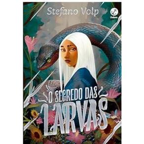 O Segredo Das Larvas  Vol. 1