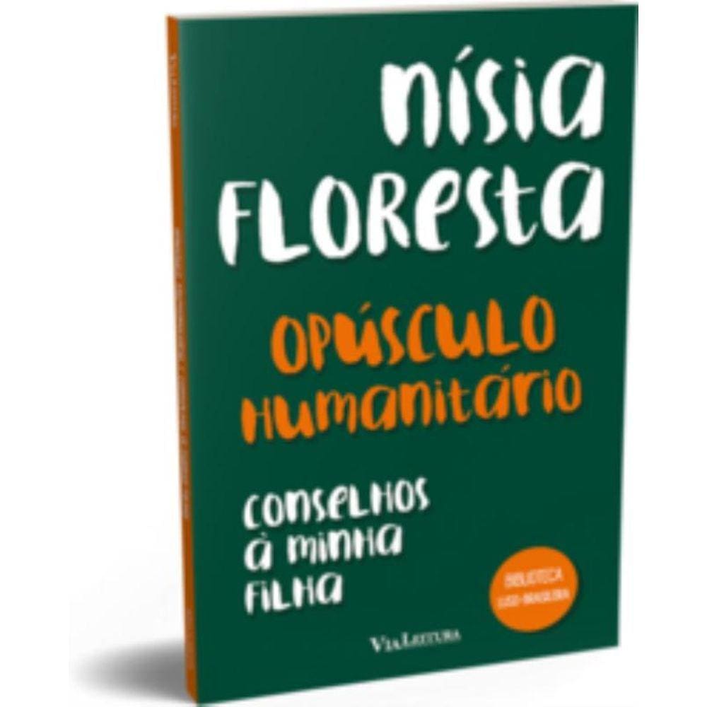 Opúsculo humanitário e Conselhos à minha filha - Nísia Floresta