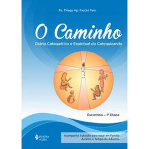 O Caminho - Eucaristia 1a. etapa catequizando