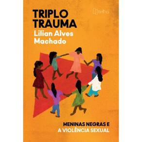 Triplo trauma: meninas negras e a violência sexual