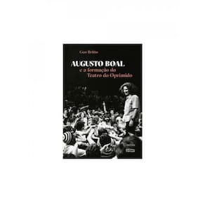 Augusto Boal E A Formação Do Teatro Do Oprimido