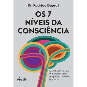 Os 7 níveis da consciência: Como usufruir do maior potencial
