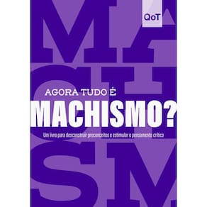 Agora Tudo é Machismo?