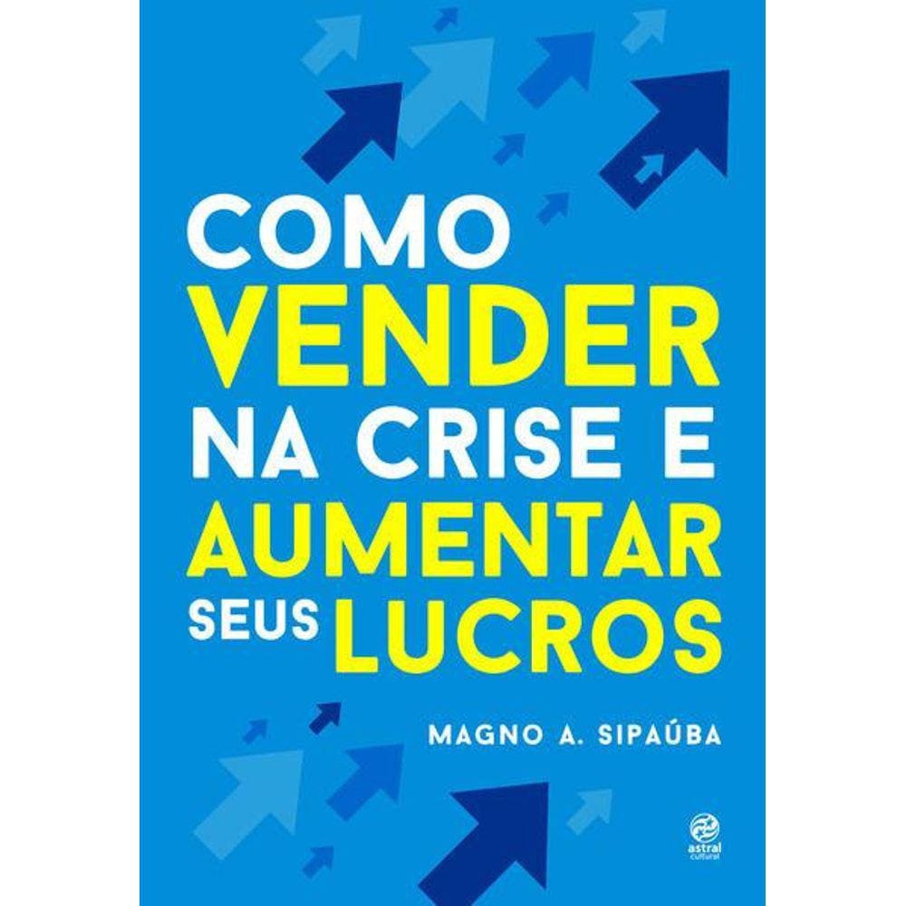 Como Vender Na Crise e Aumentar Seus Lucros