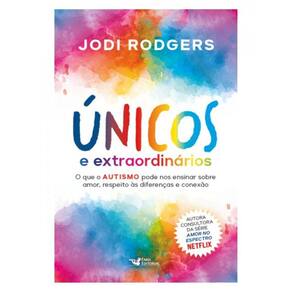 Únicos E Extraordinários – Consultora Da Série Amor No Espectro - Netflix