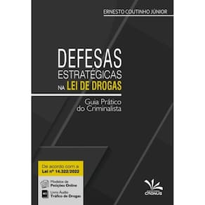 Defesas Estratégicas na Lei de Drogas: Guia Prático do Criminalista