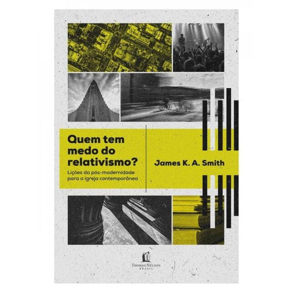 Quem Tem Medo Do Relativismo?