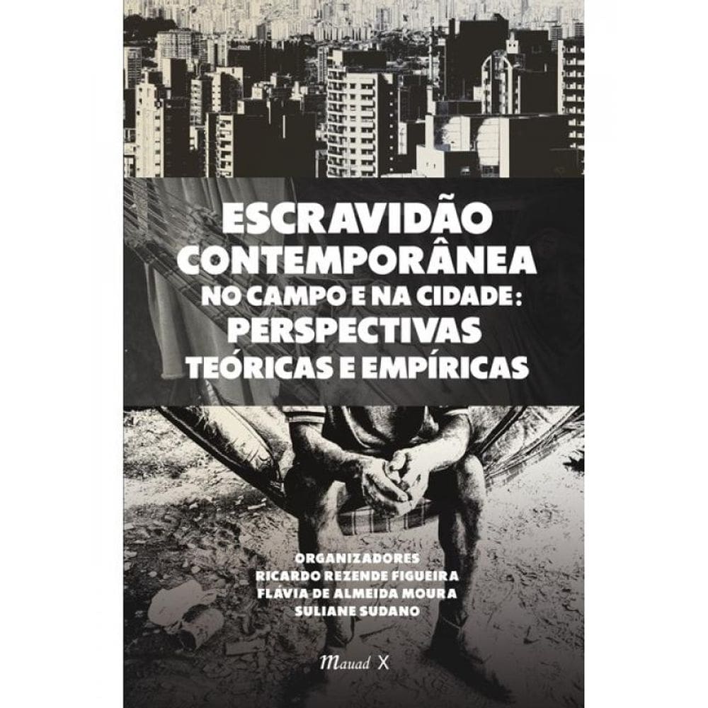 Escravidão Contemporânea No Campo E Na Cidade