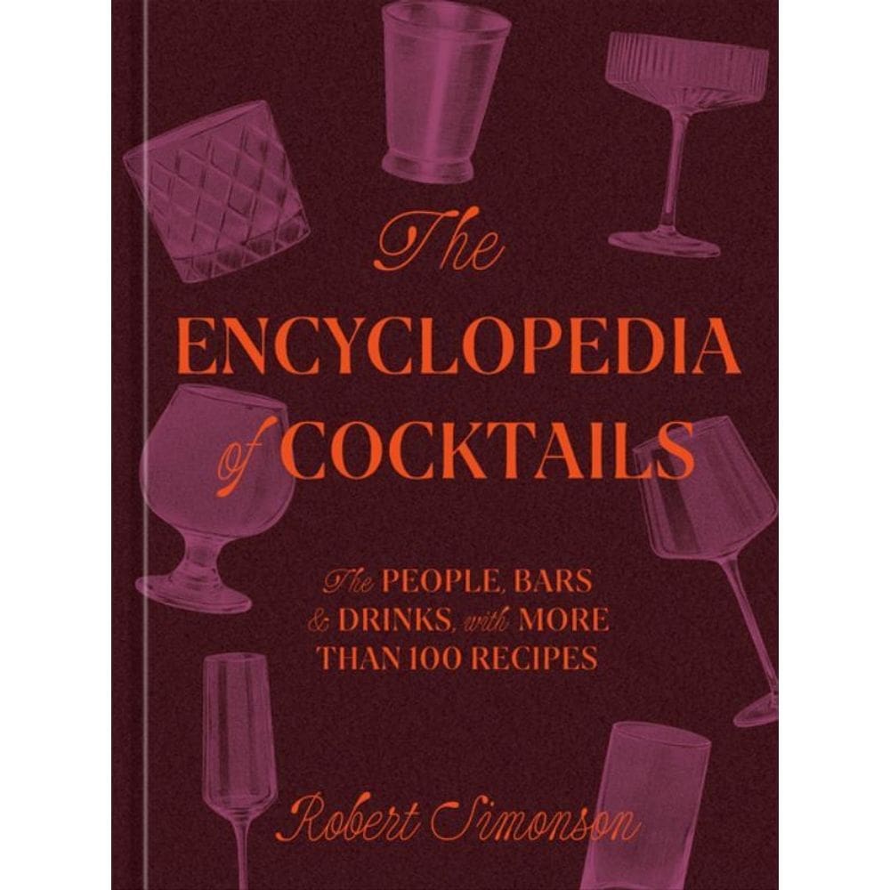 The Encyclopedia Of Cocktails