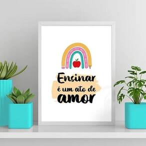 Quadro Ensinar É Um Ato De Amor 24X18Cm