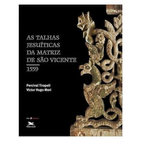 As Talhas Jesuíticas Da Matriz De São Vicente