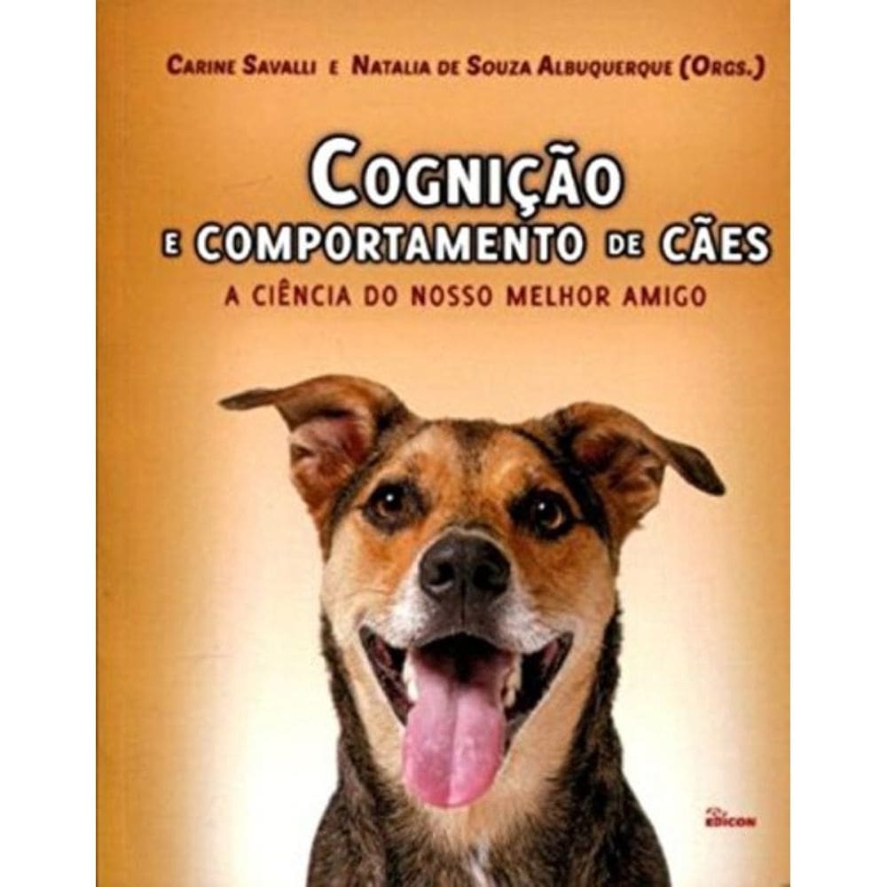 Cognicao E Comportamento De Caes: A Ciencia Do Nos