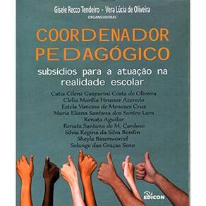 Coordenador Pedagógico: Subsídios Para A Atuação Na Realidade Escolar