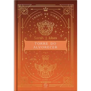 Trono de Vidro: Torre do Alvorecer (Vol. 7 Edição Especial)
