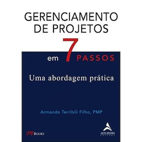 Gerenciamento De Projetos Em 7 Passos - Uma Abordagem Prática