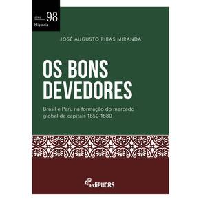 Os bons devedores: Brasil e Peru na formação do mercado global de capitais 1850-1880