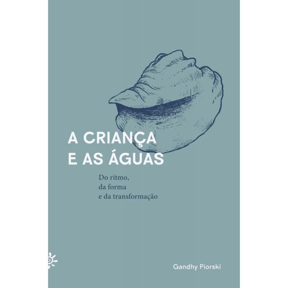 A Criança E As Águas - Do Ritmo, Da Forma E Da Transformação