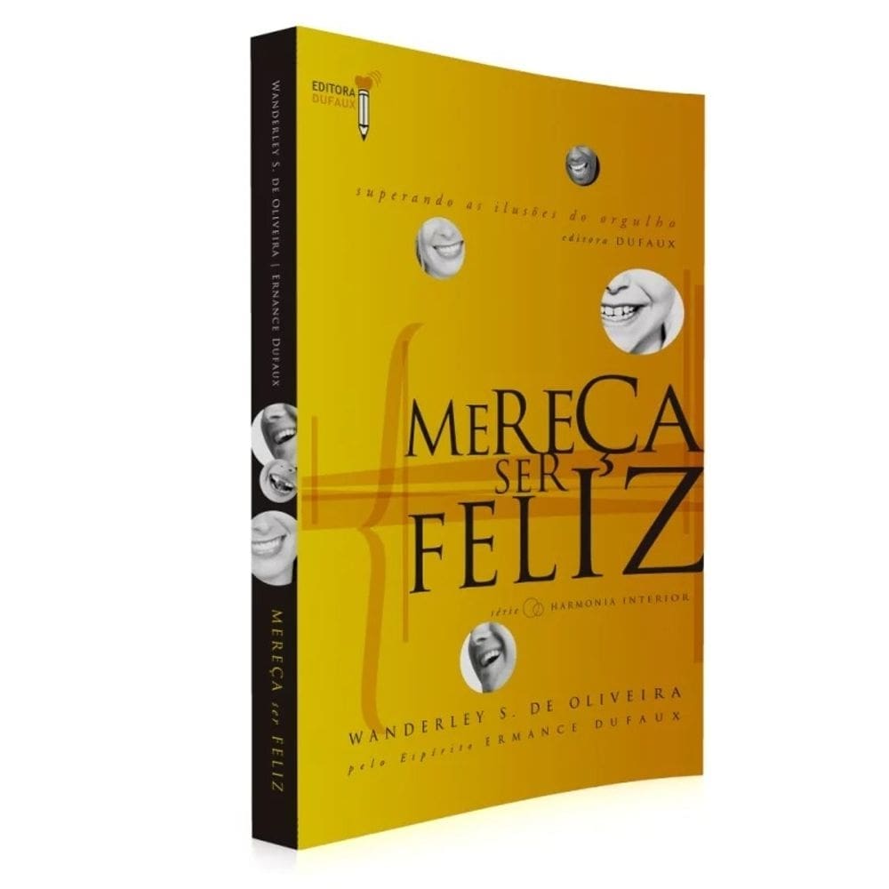 Mereça Ser Feliz - Superando as Ilusões do Orgulho