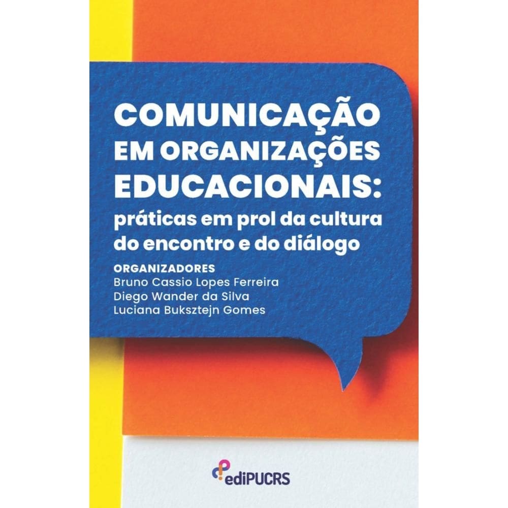 Comunicação em organizações educacionais: práticas em prol da cultura do encontro e do diálogo