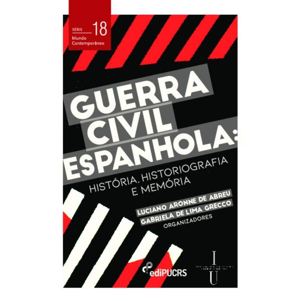 Guerra civil espanhola: história, historiografia e memória