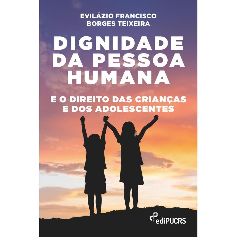 Dignidade da pessoa humana e o direito das crianças e dos adolescentes