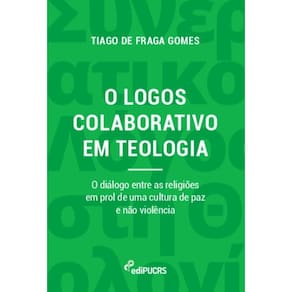 O logos colaborativo em teologia: o diálogo entre as religiões em prol de uma cultura de paz e não violência