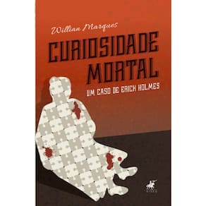 Curiosidade mortal: Um caso de Erick Holmes