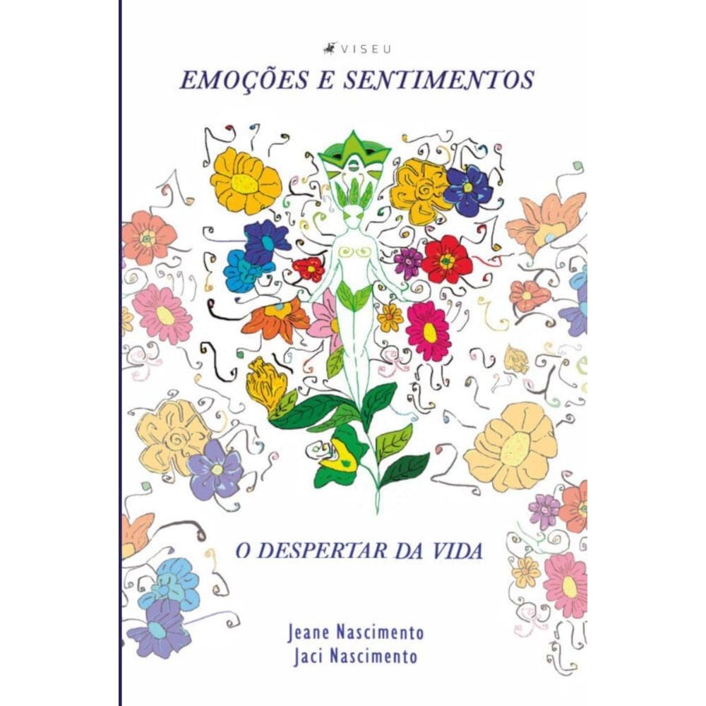 Emoções e Sentimentos:   O despertar da Vida