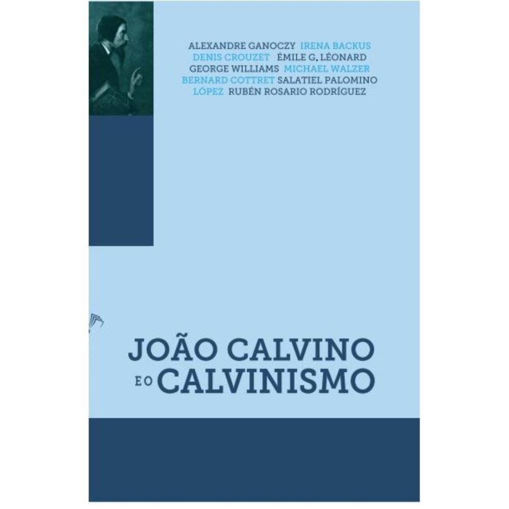 João Calvino e o Calvinismo