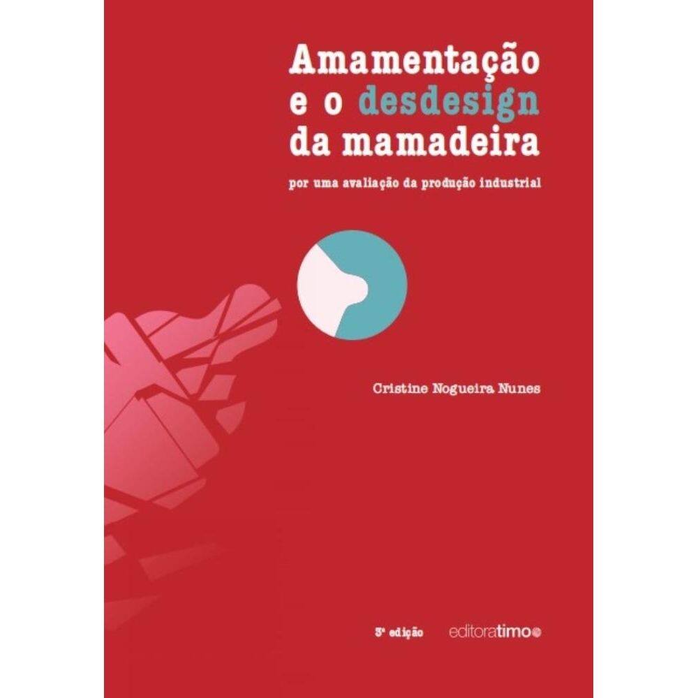 Desdesign da mamadeira: por uma avaliação da produção industrial