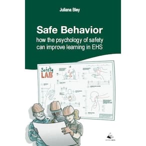 Safe Behavior: how the psychology of safety can improve learning in EHS
