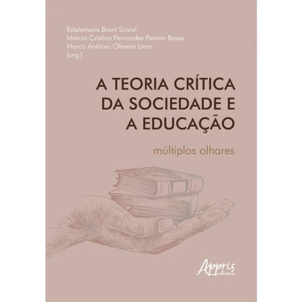 A Teoria Crítica Da Sociedade E A Educação: Múltiplos Olhares