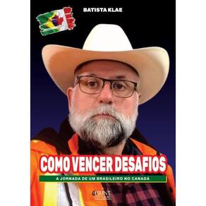 Como Vencer Desafios: A Jornada de Um Brasileiro no Canadá