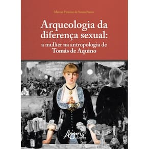 Arqueologia Da Diferença Sexual - A Mulher Na Antropologia De Tomás De Aquino
