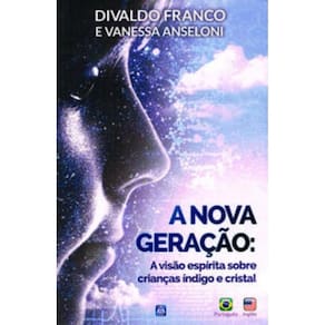 a Nova Geração - a Visão Espírita Sobre Crianças Índigo e Cristal