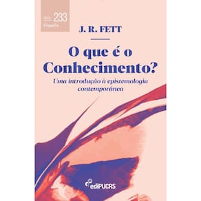 O que é o conhecimento?: uma introdução à epistemologia
