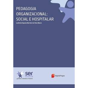 Pedagogia Organizacional: Social e Hospitalar (Pedagogia Organizacional: em Ambientes não Escolares)